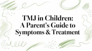 tmj-in-children-guide-cover - Pain and Sleep Center | Charlotte, NC Title: 'TMJ in Children: A Parent's Guide to Symptoms & Treatment' with green abstract doodles around the edges.