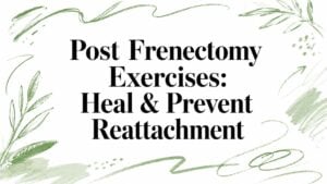 post-frenectomy-exercises-frenectomy-recovery - Pain and Sleep Center | Charlotte, NC Title card reading 'Post Frenectomy Exercises: Heal & Prevent Reattachment' with green brushstroke decorative borders surrounding the text.