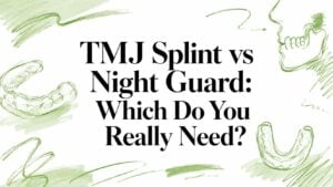 Cover image with the headline: 'TMJ Splint vs Night Guard: Which Do You Really Need?' surrounded by green dental sketch drawings.