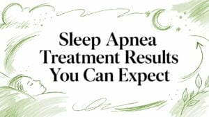 Sleep Apnea Treatment Results You Can Expect (banner heading)